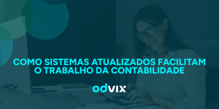 Como sistemas atualizados facilitam o trabalho da contabilidade